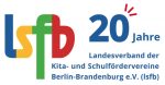 Das Logo des lsfb besteht aus den vier Anfangsbuchstaben des Landesverbandes für Kita- und Schulfördervereine Berlin Brandenburg: l, s, f, b. Die Buchstaben sind klein geschrieben und in den Farben des Verbandes gehalten: blau, gelb, grün, rot. Diese Jahr gibt es die Besonderheit, dass wir 20 Jahre alt geworden sind, daher steht auch die Zahl 20 im Logo.